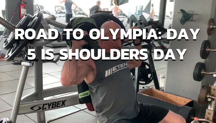 Road to Olympia: DAY 5 is SHOULDERS DAY